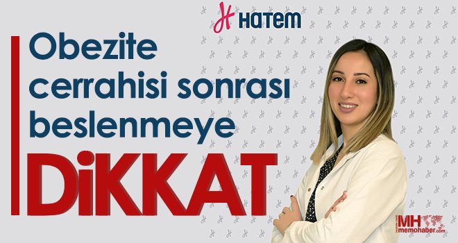 Obezite cerrahisi sonrası beslenmeye dikkat