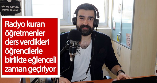 Öğretmenler kurdukları radyo ile ders veriyor