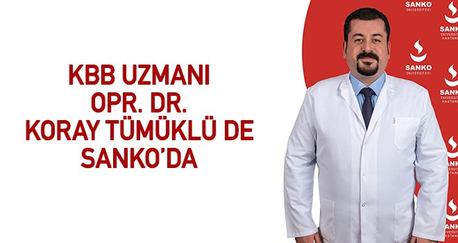 Opr. Dr. Koray Tümüklü, Sanko'da hasta kabülüne başladı!