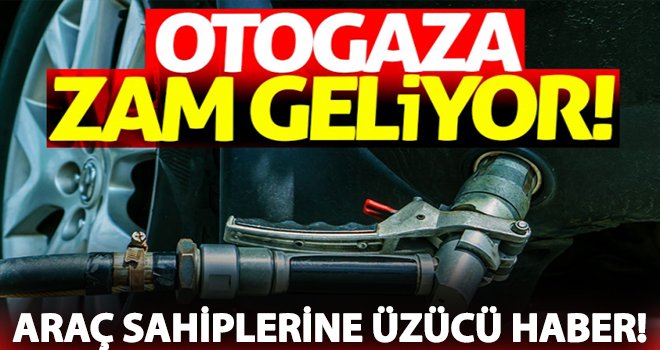 Otogaz litre fiyatına 7 kuruş zam yapıldı