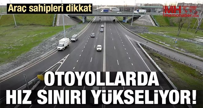 Otoyollarda otomobiller için yeni hız sınırı uygulaması yarın başlıyor