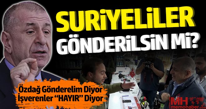 Özdağ gönderelim diyor işverenler hayır diyor