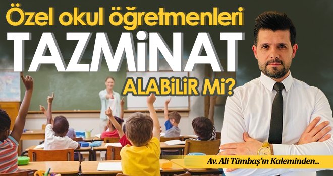 Özel okul öğretmenleri tazminat alabilir mi?