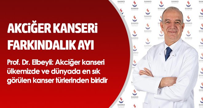 Prof. Dr. Elbeyli: Akciğer kanseri en sık görülen kanser türlerinden biridir