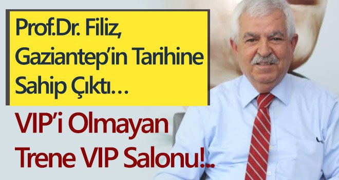 Prof. Dr. Filiz, Gaziantep’in tarihine sahip çıktı…