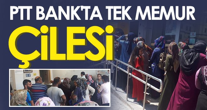 PTT Bank'ta tek memur çilesi