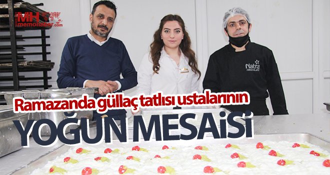 Ramazanda güllaç tatlısı ustalarının yoğun mesaisi