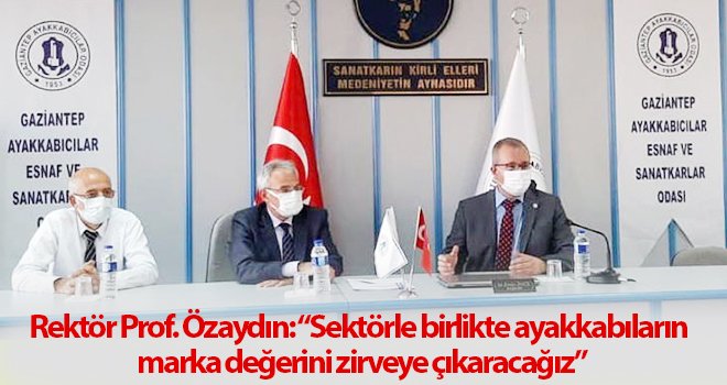 Rektör Özaydın’dan Ayakkabıcılar Odası'na ziyaret