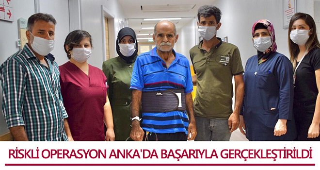 Riskli operasyon ANKA'da başarıyla gerçekleştirildi