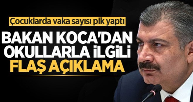 Sağlık Bakanı Koca açıkladı: Okullar asla kapanmayacak