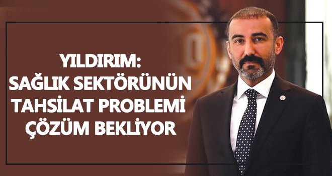 Sağlık sektörünün tahsilat problemi çözüm bekliyor