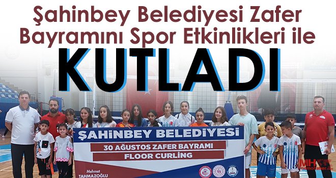 Şahinbey Belediyesi Zafer Bayramını Spor Etkinlikleri İle Kutladı