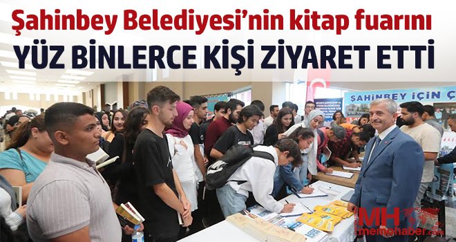 Şahinbey Belediyesi’nin kitap fuarını yüz binlerce kişi ziyaret etti