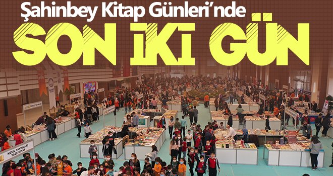 Şahinbey Kitap Günleri’nde son iki gün