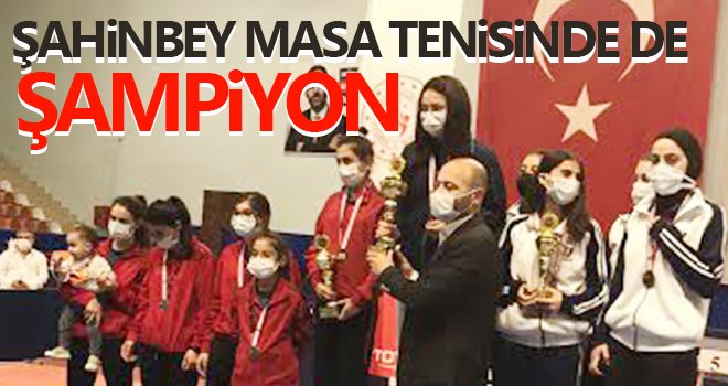 Şahinbey masa tenisinde de şampiyon