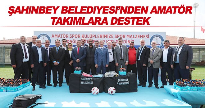 Şahinbey'den 25 amatör futbol takımına destek!