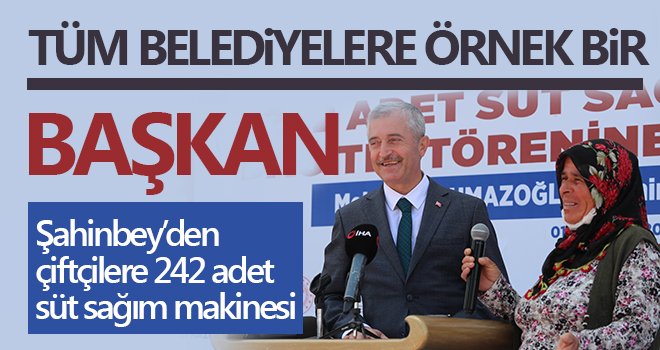 Şahinbey’den çiftçilere 242 adet süt sağım makinesi