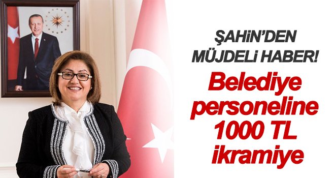 Şahin’den belediye çalışanlarına müjdeli haber 