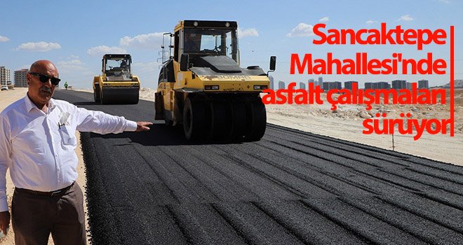 Sancaktepe Mahallesi'nde asfalt çalışmaları sürüyor