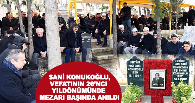 Sani Konukoğlu, mezarı başında anıldı