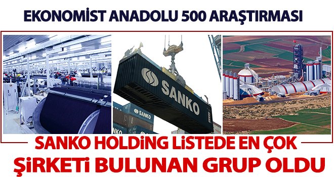 SANKO Grubu'nun 10 şirketi listeye girdi