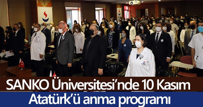 SANKO Üniversitesi’nde 10 Kasım Atatürk’ü anma programı...