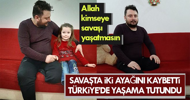 Savaşta iki ayağını kaybetti Türkiye’de yaşama tutundu