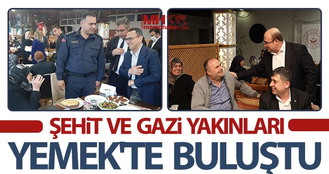 Şehit Ve Gazi Yakınları Yemek'te buluştu