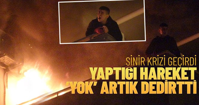 Sinir krizi geçiren genç oturduğu evi ateşe verdi, balkona çıkıp sigara içti