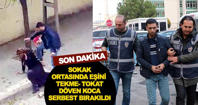 Sokak ortasında eşine dehşeti yaşattı! Serbest kaldı