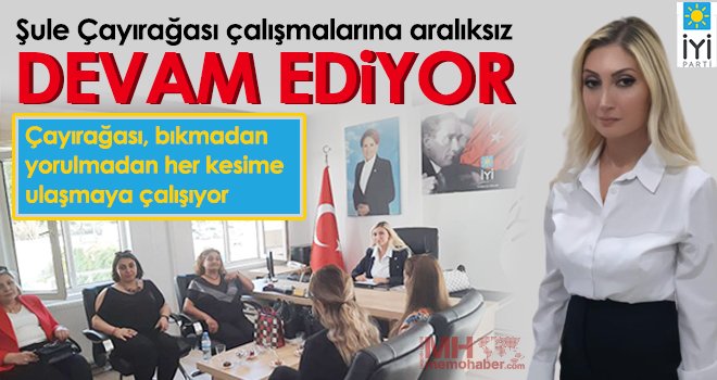 Şule Çayırağası çalışmalarına aralıksız devam ediyor