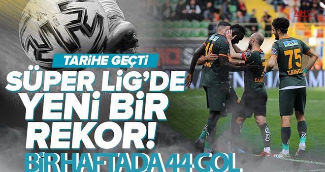 Süper Lig'de yeni rekor; bir haftada 44 gol