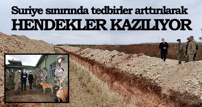 Suriye sınırında tedbirler arttırılarak hendekler kazılıyor