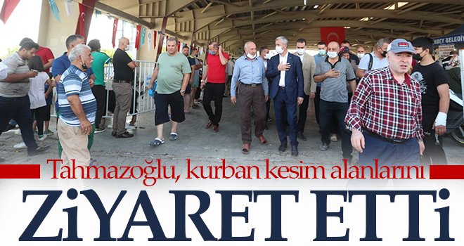 Tahmazoğlu, kurban kesim alanlarını ziyaret etti