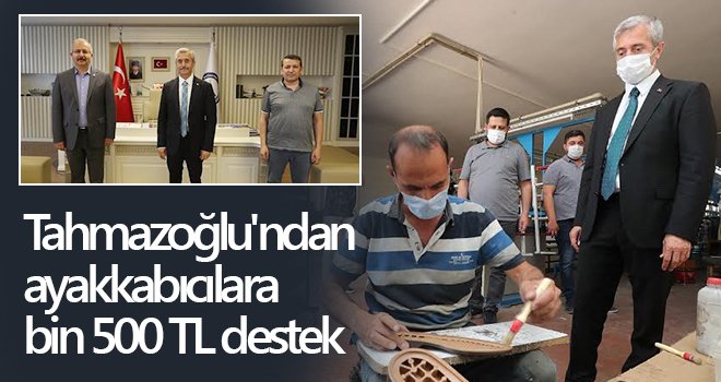 Tahmazoğlu'ndan ayakkabıcılara bin 500 TL destek