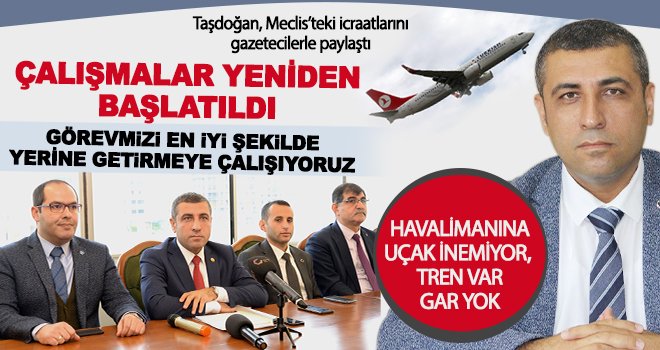 Taşdoğan: Bu sorunları bir an önce çözmek lazım!