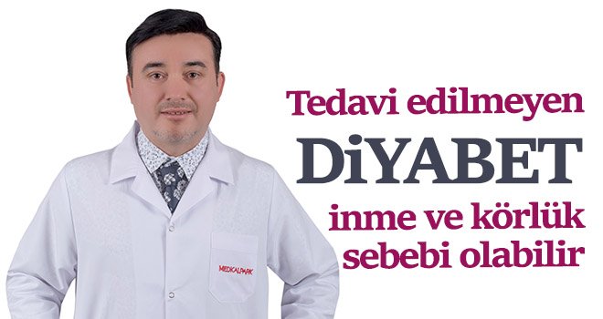 Tedavi edilmeyen diyabet, inme ve körlük sebebi olabilir