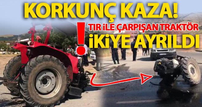 Traktör kazada ikiye ayrıldı: 1 kişi yaralandı