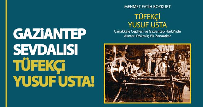 Tüfekçi Yusuf Usta’nın hayatı kitaplaştırıldı