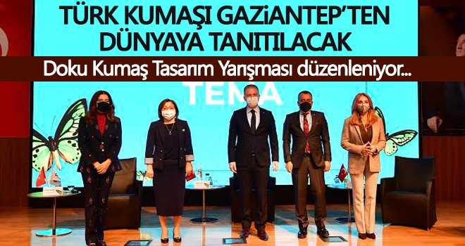 Türk kumaşı Gaziantep'ten Dünyaya tanıtılacak