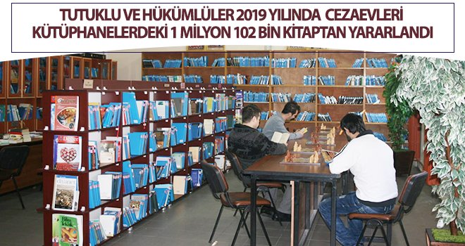 Tutuklu ve hükümlüler Halk Kütüphanelerinden 159 bin 600 kitap ödünç aldı