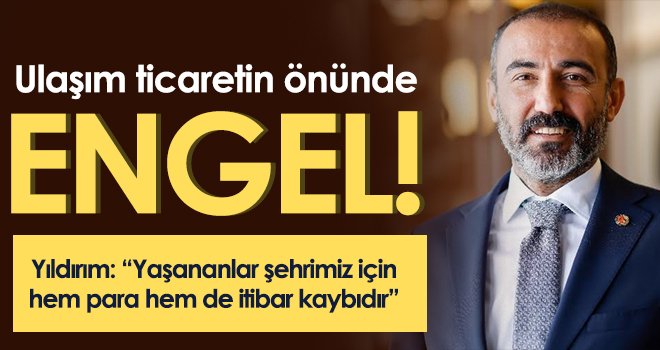 Ulaşım ticaretin önünde engel