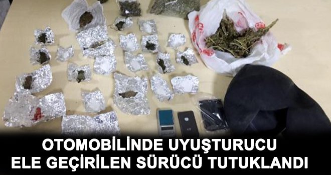 Uyuşturucu ele geçirilen otomobilin sürücüsü tutuklandı