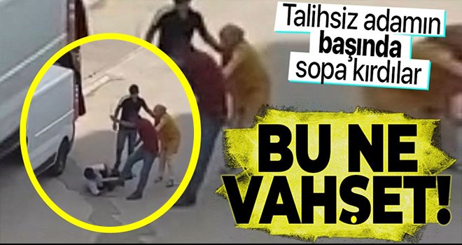 Vahşet! Sokak ortasında kafasında sopa kırıldı