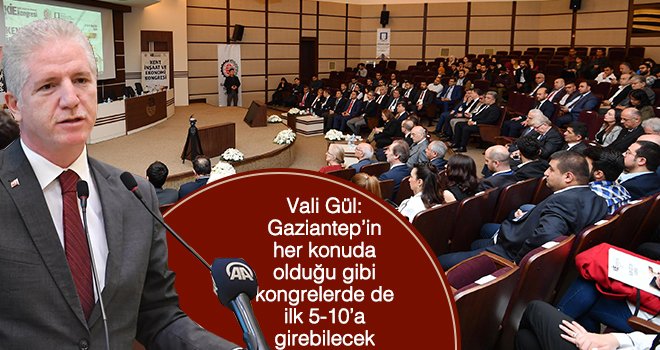 Vali Gül, Gaziantep, Suriye’nin inşasında önemli bir rol alacak