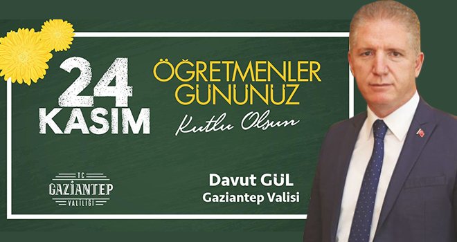 Vali Gül'den 24 Kasım Öğretmenler Günü mesajı