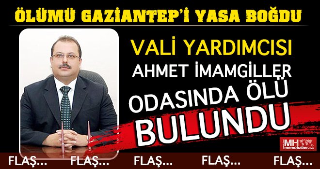 Vali İmamgiller'in ölümü Gaziantep'i yasa boğdu