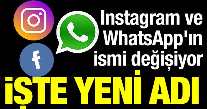 WhatsApp ve Instagram isimleri değişiyor!