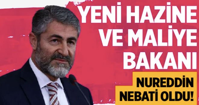 Yeni Hazine ve Maliye Bakan Nureddin Nebati