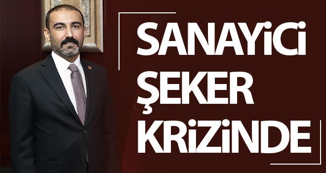 Yıldırım: Sanayici şeker krizinde